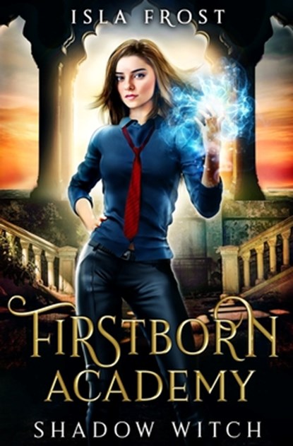 Firstborn Academy: Shadow Witch, Isla Frost - Paperback - 9780648253273