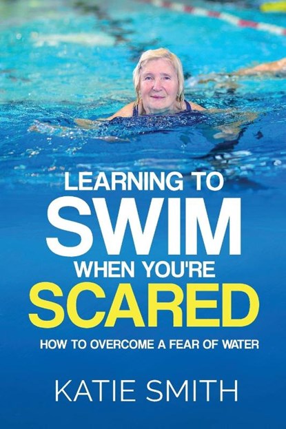 Learning To Swim When You're Scared, SMITH,  Katie - Paperback - 9780648264149