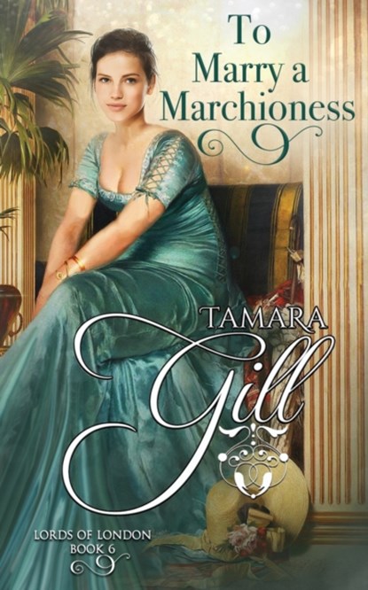 To Marry a Marchioness, Tamara Gill - Paperback - 9780648413370