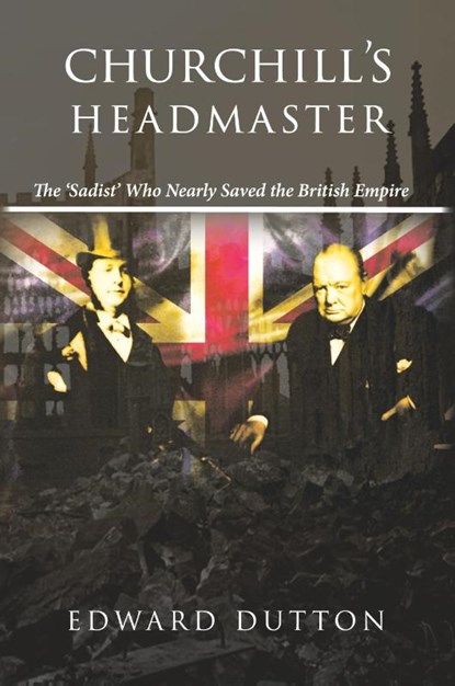 Churchill's Headmaster, Edward Dutton - Paperback - 9780648499633