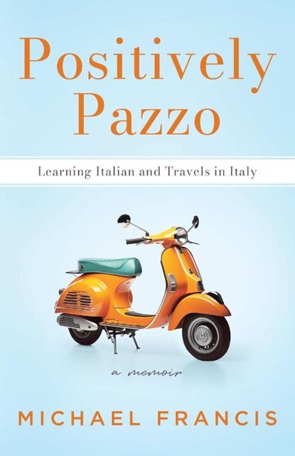 Francis, M: Positively Pazzo, Michael Francis - Paperback - 9780648524892