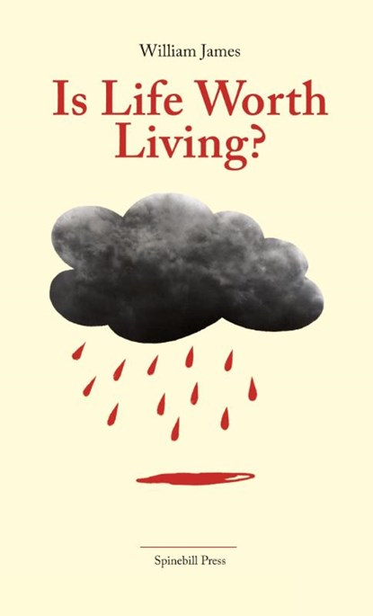 Is Life Worth Living?, William James - Paperback - 9780648531562