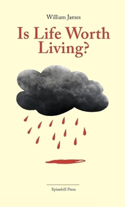Is Life Worth Living?, William James - Paperback - 9780648531562
