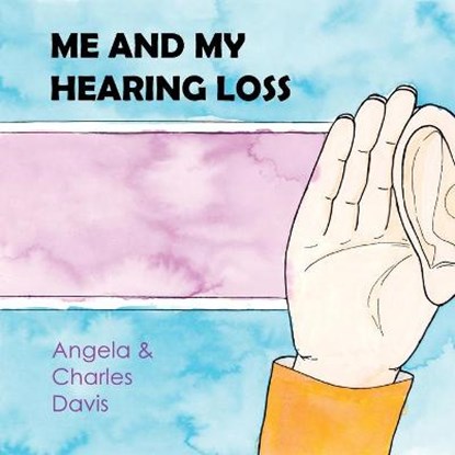 Me and My Hearing Loss, Angela Davis - Paperback - 9780648550433