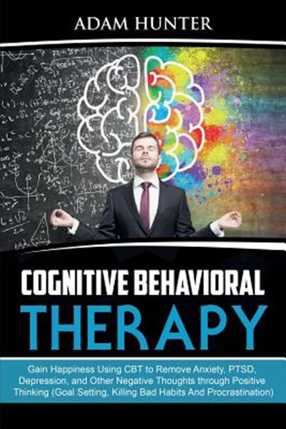 Cognitive Behavioral Therapy, Adam Hunter - Paperback - 9780648557630