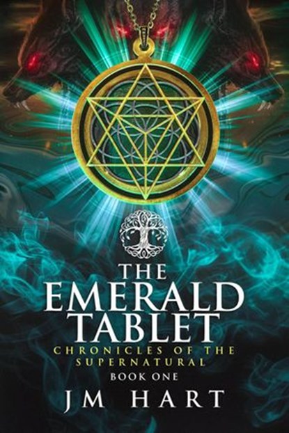The Emerald Tablet: Chronicles of the Supernatural book One, JM Hart - Ebook - 9780648558040