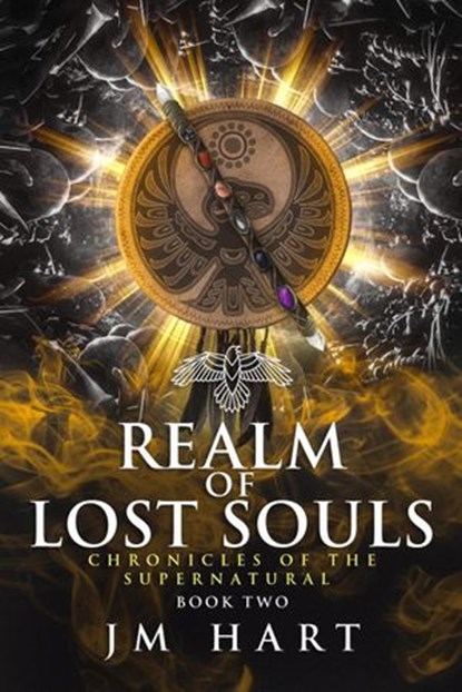 Realm of Lost Souls: Chronicles of the Supernatural Book Two, JM Hart - Ebook - 9780648558095