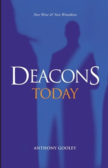 Deacons Today, Anthony Gooley - Paperback - 9780648566151