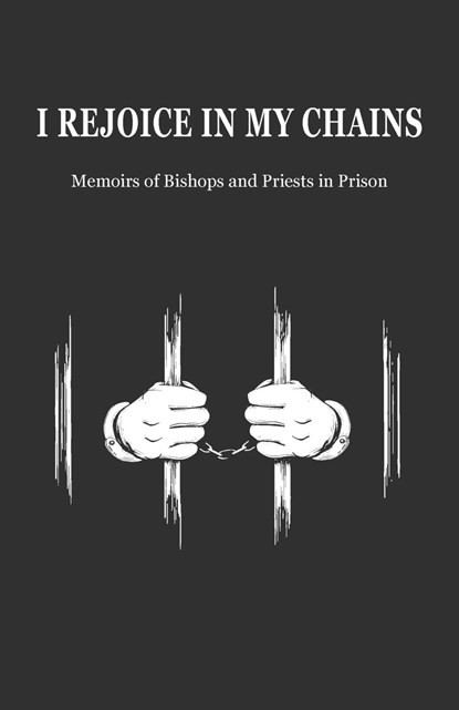 I Rejoice in My Chains, niet bekend - Paperback - 9780648575405