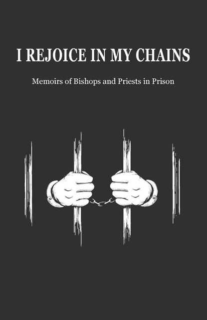 I Rejoice in My Chains, niet bekend - Paperback - 9780648575405