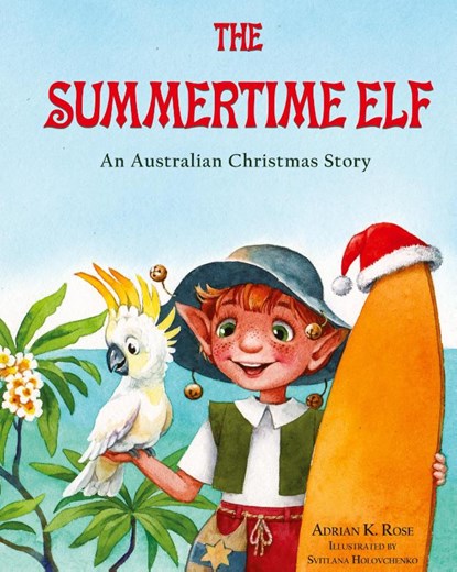 The Summertime Elf, Adrian K. Rose - Gebonden - 9780648608523