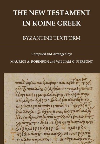 The New Testament in Koine Greek, Maurice A. Robinson ; William G. Pierpont - Gebonden - 9780648639763
