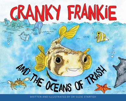 Cranky Frankie and the Oceans of Trash, Sue Pillans - Paperback - 9780648652830