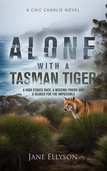 Alone with a Tasman Tiger, Jane Ellyson - Ebook - 9780648660798
