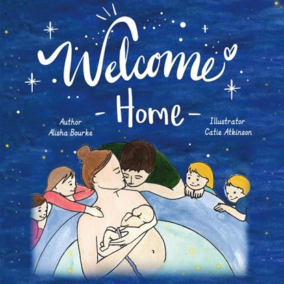 Welcome Home, Alisha Bourke ; Catie Atkinson ; Hayley Wernicke - Paperback - 9780648665199