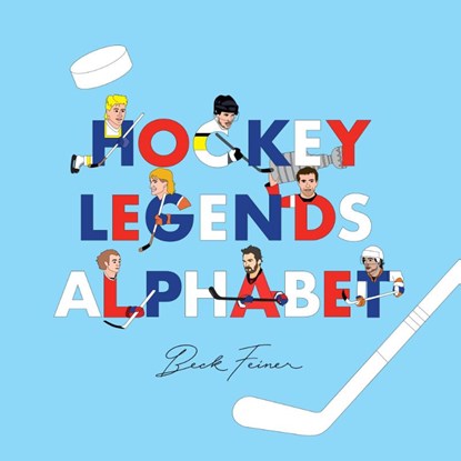 Feiner, B: Hockey Legends Alphabet, Beck Feiner - Gebonden - 9780648672432