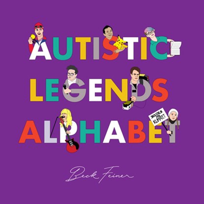 Autistic Legends Alphabet, Beck Feiner - Gebonden - 9780648672449