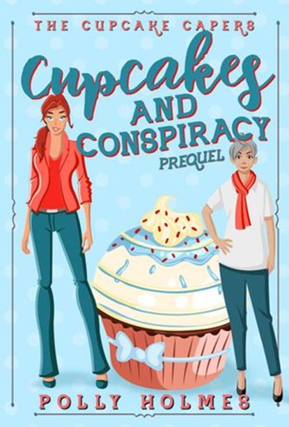 Cupcakes and Conspiracy, Polly Holmes - Ebook - 9780648674139