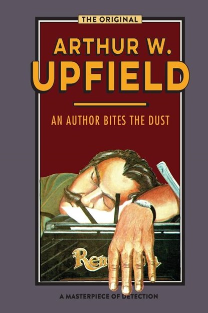 An Author Bites the Dust, Arthur Upfield - Paperback - 9780648739050