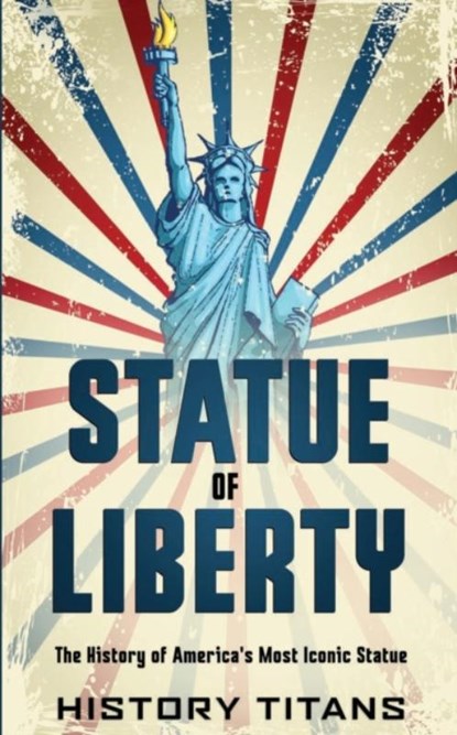 Statue of Liberty, History Titans - Paperback - 9780648740865