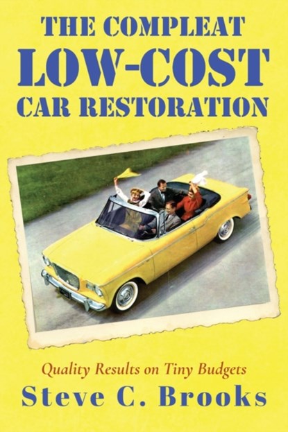 The Compleat Low-Cost Car Restoration, Steve C Brooks - Paperback - 9780648752257