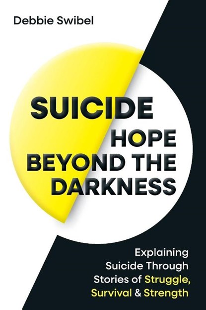Suicide Hope Beyond the Darkness, Debbie Swibel - Paperback - 9780648758082