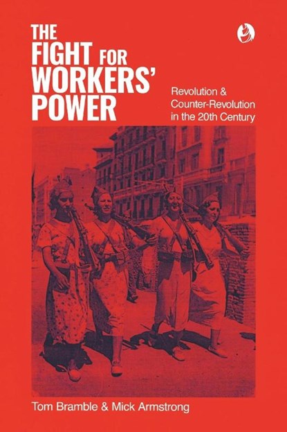 The fight for workers' power, Tom Bramble ; Mick Armstrong - Paperback - 9780648760351