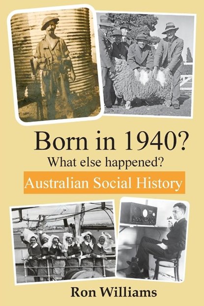 Born in 1940? What else happened? 4th Edition, Ron Williams - Paperback - 9780648771609
