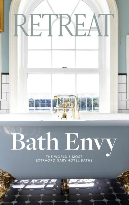 Bath Envy, Retreat Magazine - Gebonden - 9780648829218