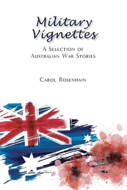 Military Vignettes, Carol Rosenhain - Paperback - 9780648854630