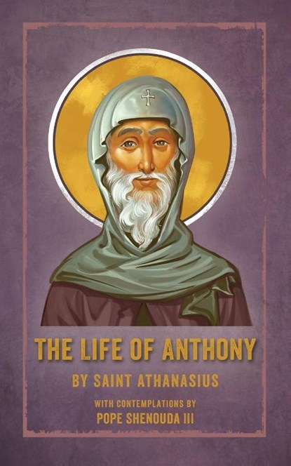 The Life of Anthony, Saint Athanasius ; Pope Shenouda - Paperback - 9780648865803