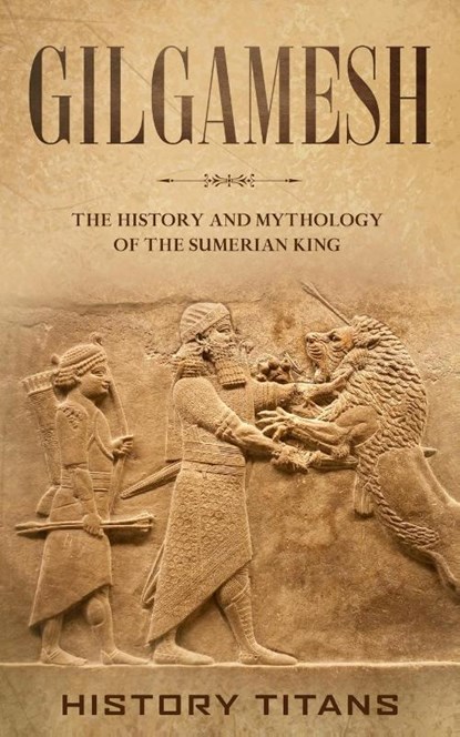 Gilgamesh, HISTORY TITANS - Paperback - 9780648866664