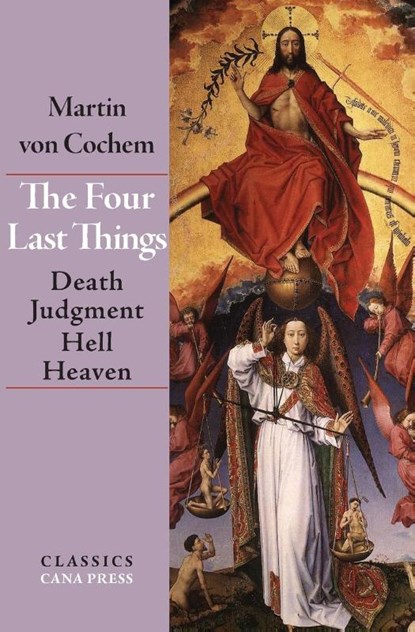 The Four Last Things, Martin Von Cochem - Paperback - 9780648868842
