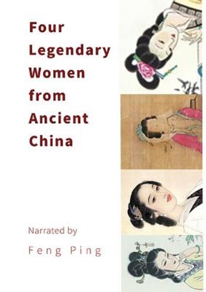 Four Legendary Women from Ancient China, FENG,  Ping - Paperback - 9780648921530