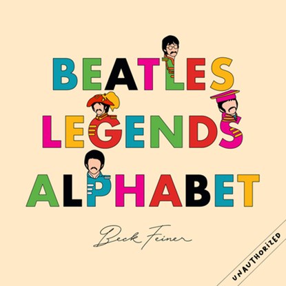 Beatles Legends Alphabet, Beck Feiner - Gebonden - 9780648962878