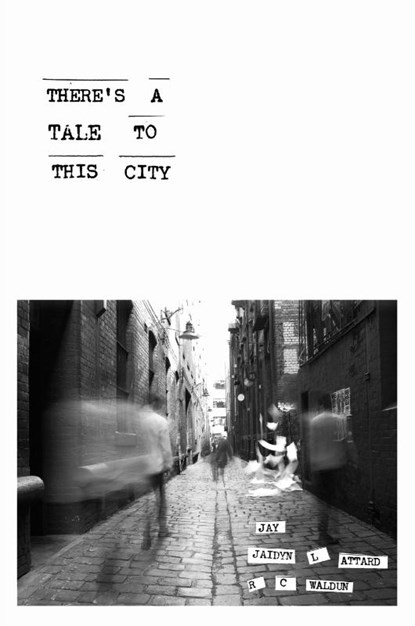 There's A Tale To This City, Jay Khan ; R C Waldun ; Jaidyn L Attard - Paperback - 9780648963226