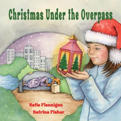 Christmas Under the Overpass, Katie Flannigan Flannigan - Gebonden - 9780648964117