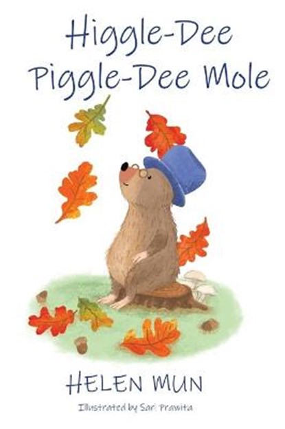 Higgle Dee Piggle Dee Mole, MUN,  Helen M - Gebonden - 9780648970705