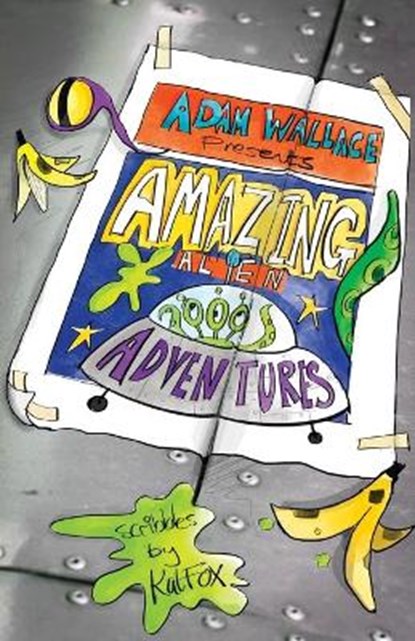 Adam Wallace Presents ... Amazing Alien Adventures!, Adam Wallace - Paperback - 9780648973713