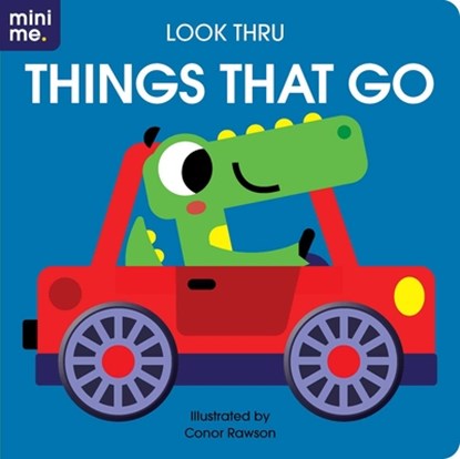 Look Thru: Things That Go: Board Book with Fun Cut-Outs!, Conor Rawson - Gebonden - 9780655233473