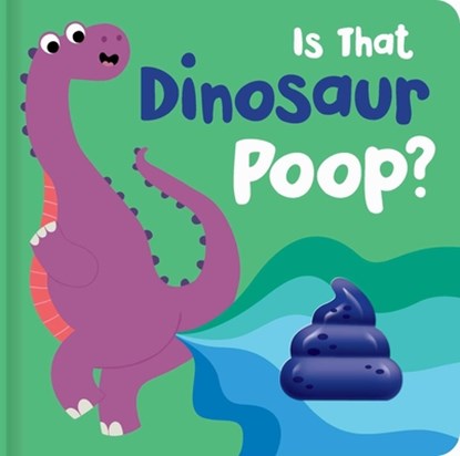 Is That Dinosaur Poop?: Board Book with Squishy Poop, Becky Down - Gebonden - 9780655236634