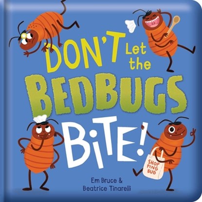 Don't Let the Bedbugs Bite!: Padded Board Book: Picture Storybook, Em Bruce - Gebonden - 9780655240211