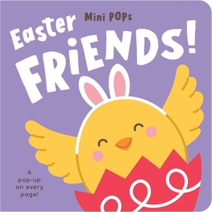 Mini Pops: Easter Friends!: Mini Pop-Up Board Book, Lake Press - Gebonden - 9780655240990