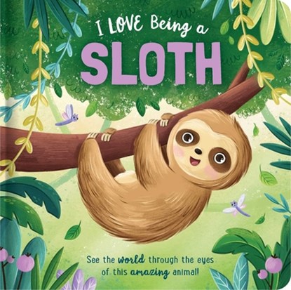 I Love Being a Sloth: Padded Board Book: Picture Storybook, Em Bruce - Gebonden - 9780655241041