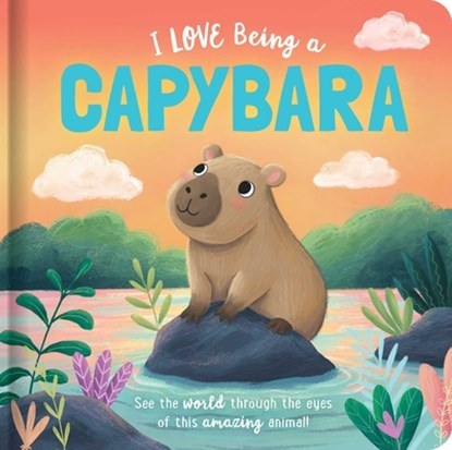 I Love Being a Capybara: Padded Board Book: Picture Storybook, Em Bruce - Gebonden - 9780655241058
