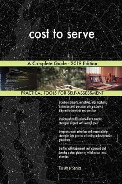 cost to serve A Complete Guide - 2019 Edition, Gerardus Blokdyk - Paperback - 9780655539339