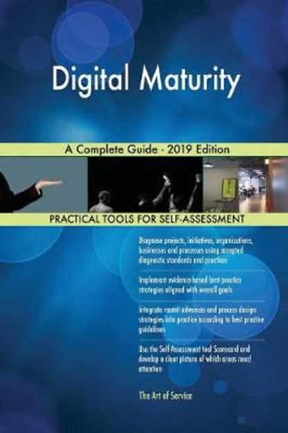 Digital Maturity A Complete Guide - 2019 Edition, Gerardus Blokdyk - Paperback - 9780655541998