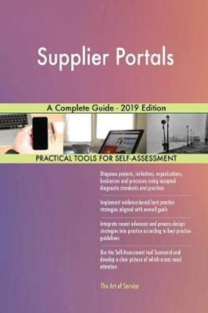 Supplier Portals A Complete Guide - 2019 Edition, Gerardus Blokdyk - Paperback - 9780655542148