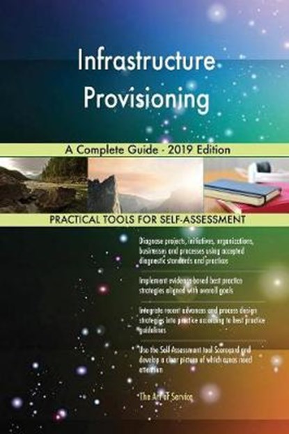 Infrastructure Provisioning A Complete Guide - 2019 Edition, Gerardus Blokdyk - Paperback - 9780655542414