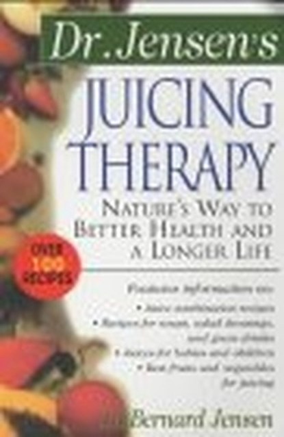 Dr. Jensen's Juicing Therapy, Bernard Jensen - Paperback - 9780658002793